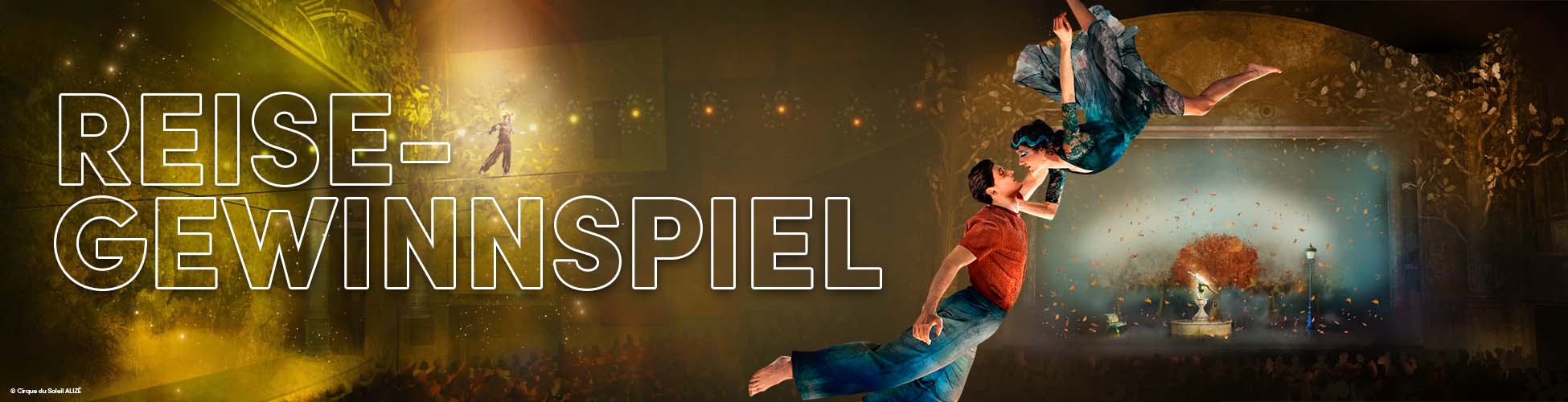 GRAFIK-LP_MTE_Gewinnspiel_Cirque-du-Soleil-ALIZE_1980x500_Nov25_01